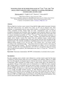 INVESTIGATION OF INCINERATION RATE OF 241AM, 243AM, AND 237NP SPALLATION TARGETS USING A PROTON ACCELERATOR DRIVEN SYSTEM USING MCNPX CODE Gholamzadeh Z.a,*, Feghhi S.A.H.b, Tenreiro C.a, Rezazadeh M.c a