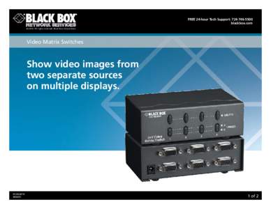 Free 24-hour tech Support: [removed]blackbox.com © 2010. All rights reserved. Black Box Corporation. Video Matrix Switches
