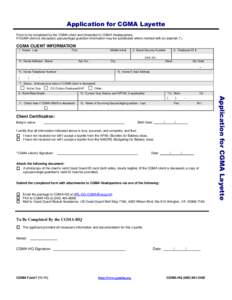 Application for CGMA Layette Form to be completed by the CGMA client and forwarded to CGMA Headquarters. If CGMA client is deceased, spouse/legal guardian information may be substituted where marked with an asterisk (*).