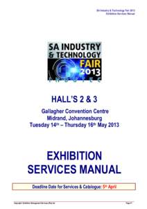 SA Industry & Technology Fair 2013 Exhibition Services Manual HALL’S 2 & 3 Gallagher Convention Centre Midrand, Johannesburg