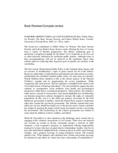 Book Reviews/Comptes rendus  MARJORIE GRIFFIN COHEN and JANE PULKINGHAM (Eds.) Public Policy for Women: The State, Income Security and Labour Market Issues. Toronto: University of Toronto Press, 2009, xi + 395 p., index.