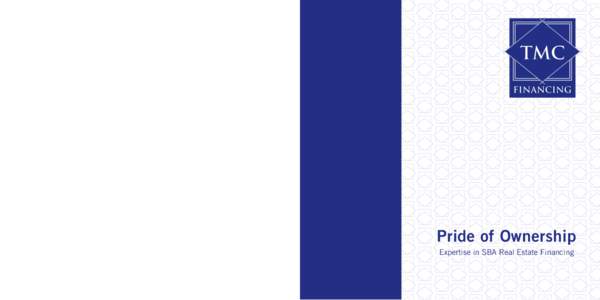 Pride of Ownership Expertise in SBA Real Estate Financing TMC’s Clients Are Thriving – Growing Their Businesses and Creating Jobs
