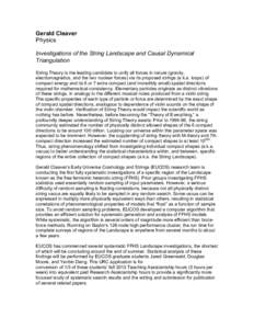 Gerald Cleaver Physics Investigations of the String Landscape and Causal Dynamical Triangulation String Theory is the leading candidate to unify all forces in nature (gravity, electromagnetics, and the two nuclear forces