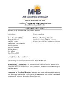 333 South 18th Street ● Suite 200 ● St. Louis, MO[removed]6964 ● Fax[removed] * * * MEETING MINUTES * * * Minutes of the November 14, 2013, Board Meeting Attendance: