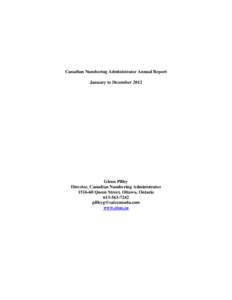 Canadian Numbering Administrator Annual Report January to December 2012 Glenn Pilley Director, Canadian Numbering Administrator[removed]Queen Street, Ottawa, Ontario