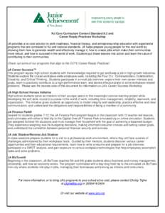 NJ Core Curriculum Content Standard 9.2 and Career Ready Practices Workshop JA provides a no-cost solution to work-readiness, financial literacy, and entrepreneurship education with experiential programs that are correla