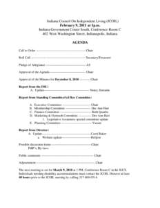 Indiana Council On Independent Living (ICOIL) February 9, 2011 at 1p.m. Indiana Government Center South, Conference Room C 402 West Washington Street, Indianapolis, Indiana AGENDA Call to Order --------------------------