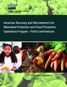 United States Department of Agriculture Office of Inspector General American Recovery and Reinvestment Act Watershed Protection and Flood Prevention Operations Program – Field Confirmations