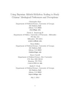 Using Bayesian Aldrich-McKelvey Scaling to Study Citizens’ Ideological Preferences and Perceptions Christopher Hare Department of Political Science, University of Georgia 104 Baldwin Hall Athens, GA 30602