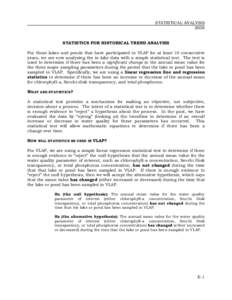 STATISTICAL ANALYSIS 2008 STATISTICS FOR HISTORICAL TREND ANALYSIS For those lakes and ponds that have participated in VLAP for at least 10 consecutive years, we are now analyzing the in-lake data with a simple statistic