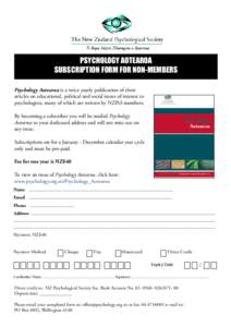 PSYCHOLOGY AOTEAROA SUBSCRIPTION FORM FOR NON-MEMBERS Psychology Aotearoa is a twice yearly publication of short articles on educational, political and social issues of interest to psychologists, many of which are writte