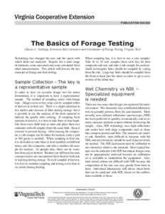 publication[removed]The Basics of Forage Testing Charles C. Stallings, Extension Dairy Scientist and Coordinator of Forage Testing, Virginia Tech Technology has changed the way and the speed with which feeds are analyze