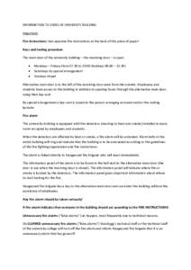 INFORMATION TO USERS OF UNIVERSITY BUILDING Important: Fire instructions: See separate fire instructions at the back of this piece of paper! Keys and locking procedure The main door of the university building – the rev