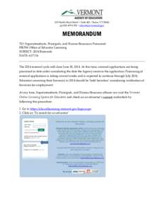 219 North Main Street | Suite 402 | Barre, VT[removed]p[removed] | education.vermont.gov MEMORANDUM TO: Superintendents, Principals, and Human Resources Personnel FROM: Office of Educator Licensing