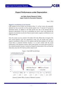 Export Performance under Depreciation Jun Saito, Senior Research Fellow Japan Center for Economic Research June 3, 2014 Negative contribution of net exports GDP numbers for the 2014Q1 was revealed in May 15. As Fig.1 sho