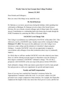 Weekly Notes by East Georgia State College President January 25, 2013 Dear Friends and Colleagues, Here are some of the things on my mind this week. Dr. David Bartram Dr. Bartram, as you know, passed away during the holi