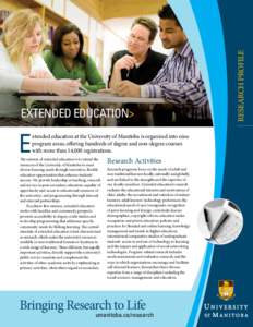 E  xtended education at the University of Manitoba is organized into nine program areas, offering hundreds of degree and non-degree courses with more than 14,000 registrations.