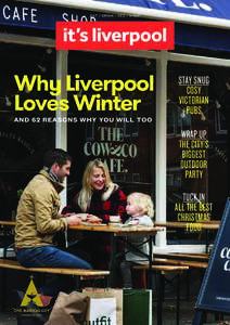 EAT / DRINK / SEE / SHOP  Why Liverpool Loves Winter And 62 reasons why you will too