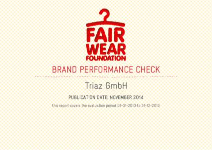 BRAND PERFORMANCE CHECK Triaz GmbH PUBLICATION DATE: NOVEMBER 2014 this report covers the evaluation periodto  ABOUT THE BRAND PERFORMANCE CHECK