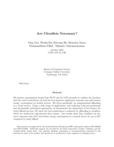 Are Cloudlets Necessary? Ying Gao, Wenlu Hu, Kiryong Ha, Brandon Amos, Padmanabhan Pillai† , Mahadev Satyanarayanan October 2015 CMU-CS