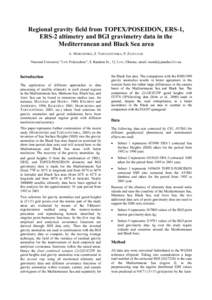 Regional gravity field from TOPEX/POSEIDON, ERS-1, ERS-2 altimetry and BGI gravimetry data in the Mediterranean and Black Sea area A. MARCHENKO, Z. TARTACHYNSKA, P. ZAZULYAK National University “Lviv Polytechnic”, S.