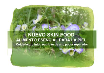 NUEVO SKIN FOOD ALIMENTO ESENCIAL PARA LA PIEL Cuidado orgánico nutritivo de alto poder reparador SKIN FOOD - Alimento esencial para la piel