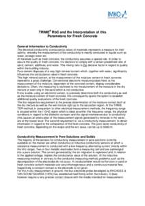 TRIME® RbC and the Interpretation of this Parameters for Fresh Concrete General Information to Conductivity The electrical conductivity (conductance value) of materials represents a measure for their salinity, whereby t