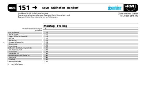 B 151 ➜  Sayn - Mülhofen - Bendorf Am 24.undVerkehr wie Samstag. Rosenmontag, Fastnachtdienstag, Tag nach Christi Himmelfahrt und