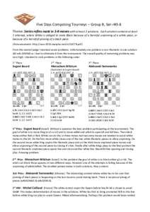 Five Days Composing Tourneys – Group B, Ser-r#3-8 Theme: Series reflex mate in 3-8 moves with at least 2 solutions. Each solution contains at least 1 attempt, where White is obliged to mate Black because of a harmful u