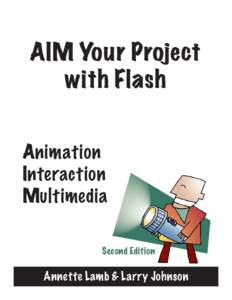 AIM Your Project with Flash Animation Interaction Multimedia Second Edition