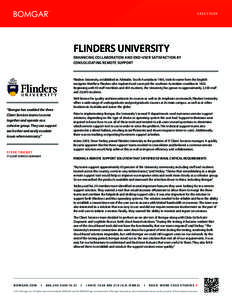 CASE STUDY  FLINDERS UNIVERSITY ENHANCING COLLABORATION AND END-USER SATISFACTION BY CONSOLIDATING REMOTE SUPPORT