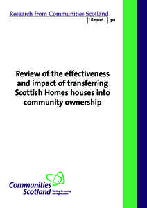 Research from Communities Scotland Report Review of the effectiveness and impact of transferring Scottish Homes houses into