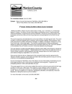 For immediate release: June 23, 2009 Contact: Marion County Commissioner Patti Milne, ([removed]or Senior Policy Advisor Dan Estes, ([removed]4th Annual “Striking Out Meth in Marion County” Scheduled  “St