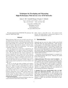 Techniques for Developing and Measuring High-Performance Web Servers over ATM Networks James C. Huy, Sumedh Mungee, Douglas C. Schmidt fjxh,sumedh, TEL: (FAX: (