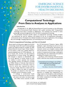 NOVEMBER[removed]Computational Toxicology: From Data to Analyses to Applications Introduction On September 21–22, 2009, the National Research Council Committee on Use of Emerging