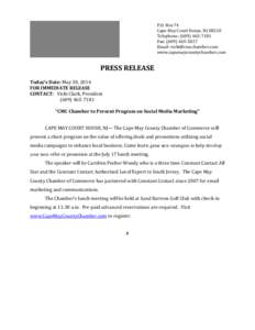 P.O.	Box	74	 Cape	May	Court	House,	NJ	08210	 Telephone:	(609)	465‐7181 Fax:	(609)	465‐5017	 Email:	vicki@cmcchamber.com	 www.capemaycountychamber.com