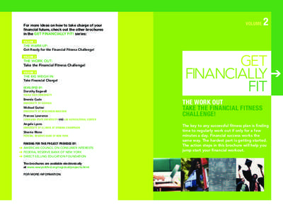 For more ideas on how to take charge of your financial future, check out the other brochures in the GET FINANCIALLY FIT! series: VOLUME