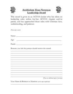 Archbishop Tiran Nersoyan Leadership Award This award is given to an ACYOA Junior who has taken on leadership roles within his/her ACYOA chapter and/or parish, and has approached those roles with Christian love, understa