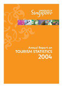 Annual Report on Tourism Statistics 2004 is published by the Research and Statistics Department, Corporate Planning Division, Singapore Tourism Board. The Overseas Visitors Survey 2004, covering the period from January to December 2004, was conducted by Media