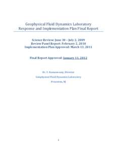 Geophysical Fluid Dynamics Laboratory Response and Implementation Plan Final Report Science Review: June 30 – July 2, 2009 Review Panel Report: February 2, 2010 Implementation Plan Approved: March 13, 2011 Final Report
