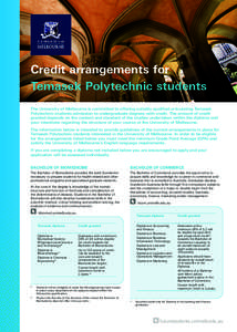 Credit arrangements for Temasek Polytechnic students The University of Melbourne is committed to offering suitably qualified articulating Temasek Polytechnic students admission to undergraduate degrees with credit. The a