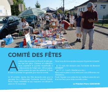 COMITÉ DES FÊTES  A u retour des vacances, le 30 août, le vide-grenier bat son plein. Chineurs et collectionneurs arpentent le quartier Hautefeuille à la découverte de l’objet rare. 340 emplacements avaient de quo