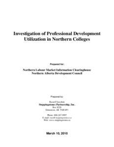 Investigation of Professional Development Utilization in Northern Colleges Prepared for:  Northern Labour Market Information Clearinghouse