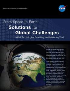 National Aeronautics and Space Administration  From Space to Earth: Solutions for Global Challenges