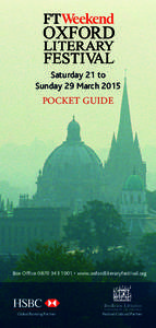 Saturday 21 to Sunday 29 March 2015 POCKET GUIDE  Box Office[removed] • www.oxfordliteraryfestival.org