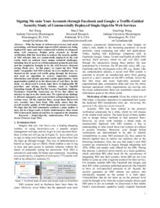 Signing Me onto Your Accounts through Facebook and Google: a Traffic-Guided Security Study of Commercially Deployed Single-Sign-On Web Services Rui Wang Indiana University Bloomington Bloomington, IN, USA wang63@indiana.