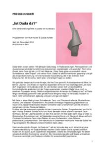 PRESSEDOSSIER  „Ist Dada da?“ Eine Veranstaltungsreihe zu Dada von lux&ludus  Programmiert von Ruth Huber & Gisela Nyfeler