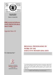 Executive Board Annual Session Rome, 3–6 June 2014 ORGANIZATIONAL AND PROCEDURAL