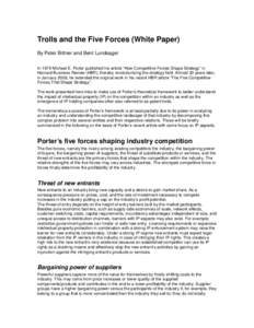 Trolls and the Five Forces (White Paper) By Peter Bittner and Bent Lundsager In 1979 Michael E. Porter published his article “How Competitive Forces Shape Strategy” in Harvard Business Review (HBR), thereby revolutio