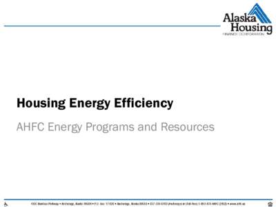 Housing Energy Efficiency: AHFC Energy Programs and Resources
